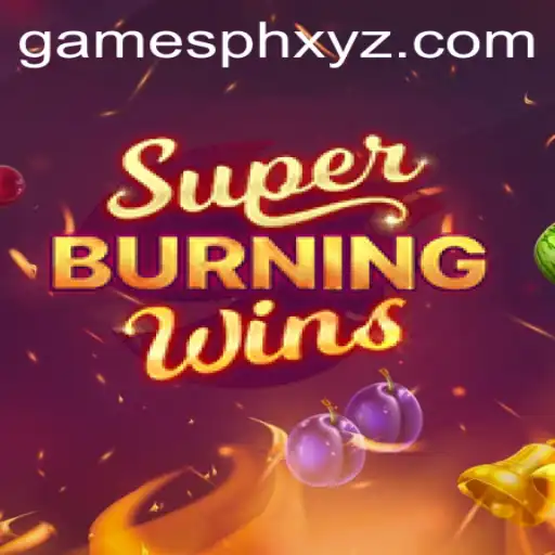 Exploring the Thrills of SuperBurningWins on GAMESPH